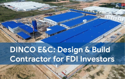 DINCO E&C: Design & Build Contractor for FDI Investors